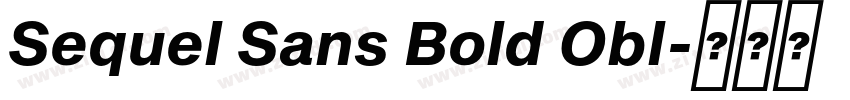 Sequel Sans Bold Obl字体转换 Sequel Sans Bold Obl字体转换